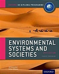 Oxford IB Diploma Programme: Environmental Systems and Societies Course Companion (Paperback, 2015 Revised edition)