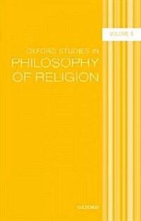 Oxford Studies in Philosophy of Religion Volume 6 (Paperback)