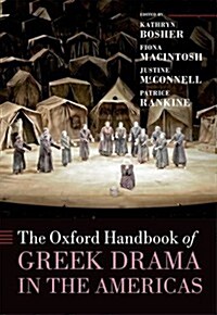 The Oxford Handbook of Greek Drama in the Americas (Hardcover)