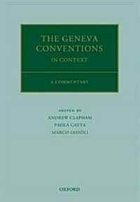The 1949 Geneva Conventions : A Commentary (Hardcover)