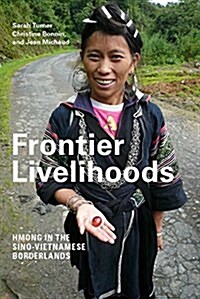 Frontier Livelihoods: Hmong in the Sino-Vietnamese Borderlands (Hardcover)