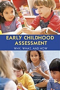 Early Childhood Assessment: Why, What, and How (Paperback)