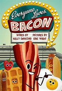 Everyone Loves Bacon (Hardcover)