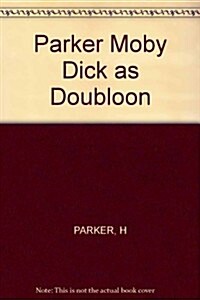 Moby-Dick as Doubloon: Essays and Extracts, 1851-1970. (Paperback)