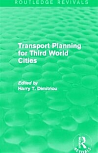 Transport Planning for Third World Cities (Routledge Revivals) (Paperback)