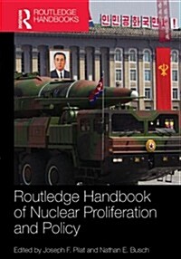 Routledge Handbook of Nuclear Proliferation and Policy (Hardcover)