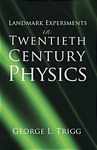 Landmark Experiments in Twentieth-Century Physics (Paperback)