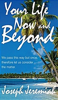 Your Life Now and Beyond (Hardcover)