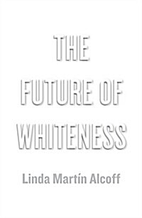 The Future of Whiteness (Paperback)