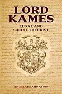 Lord Kames : Legal and Social Theorist (Hardcover)