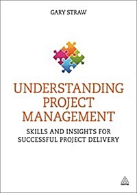 Understanding Project Management : Skills and Insights for Successful Project Delivery (Paperback)