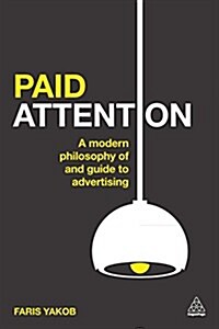 Paid Attention : Innovative Advertising for a Digital World (Paperback)