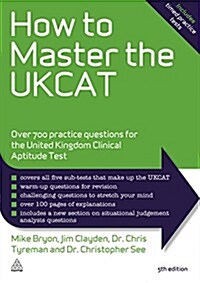How to Master the UKCAT : 700+ Practice Questions (Paperback, 5 Revised edition)