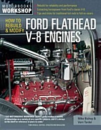 How to Rebuild and Modify Ford Flathead V-8 Engines (Paperback)