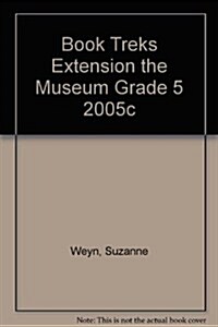 Book Treks Extension the Museum Grade 5 2005c (Paperback)