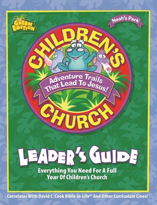 Noahs Park Childrens Church Leaders Guide, Green Edition (Mass Market Paperback, Leaders Guide)