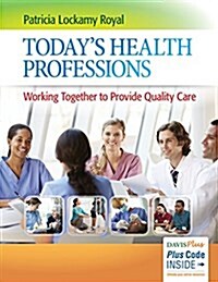 Todays Health Professions: Working Together to Provide Quality Care (Hardcover)