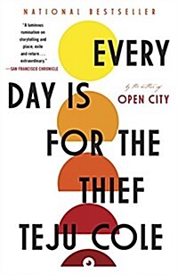 Every Day Is for the Thief: Fiction (Paperback)