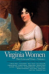 Virginia Women: Their Lives and Times, Volume 1 (Hardcover)