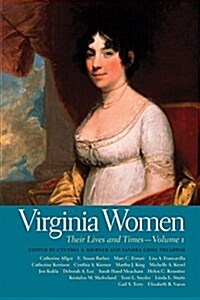 Virginia Women: Their Lives and Times, Volume 1 (Paperback)