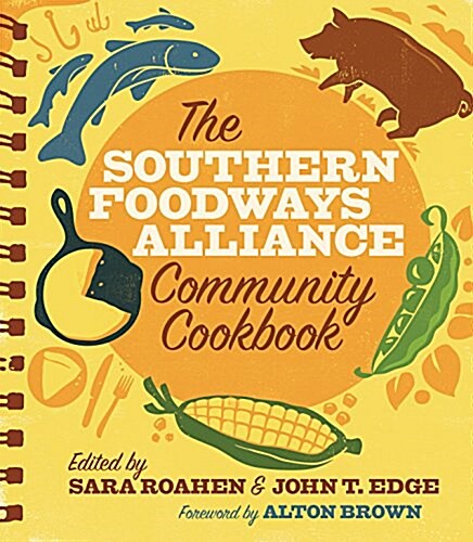 The Southern Foodways Alliance Community Cookbook (Paperback)