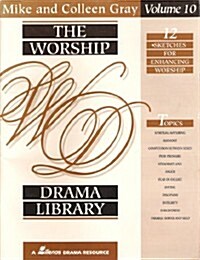 The Worship Drama Library, Volume 10: 12 Sketches for Enhancing Worship (Hardcover)