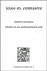 Dantes Beatrice: Priest of an Androgynous God: Bernardo Lecture Series, No. 2 (Paperback, New)