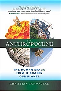 The Anthropocene: The Human Era and How It Shapes Our Planet (Paperback)