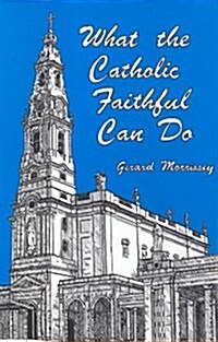 What the Catholic Faithful Do (Paperback)