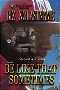 Be Like That Sometimes: The Last Big Mama (Paperback)