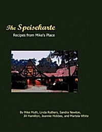 The Speisekarte: Recipes from Mikes Place (Paperback)