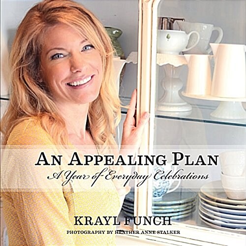 An Appealing Plan: A Year of Everyday Celebrations (Paperback)