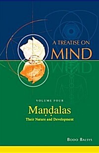 Mandalas: Their Nature and Development (Vol.4 of a Treatise on Mind) (Paperback, 2, Revised)