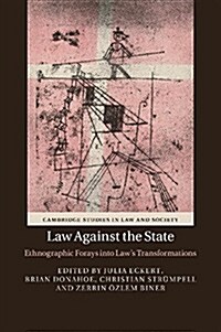 Law against the State : Ethnographic Forays into Laws Transformations (Paperback)