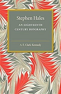 Stephen Hales : An Eighteenth Century Biography (Paperback)