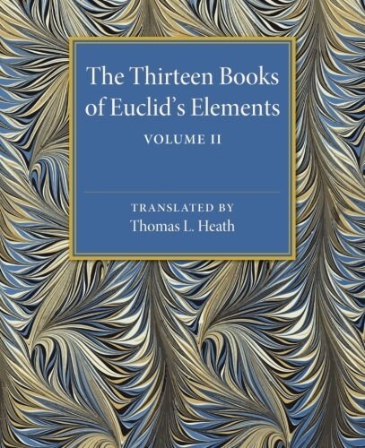 The Thirteen Books of Euclids Elements: Volume 2, Books III-IX (Paperback)