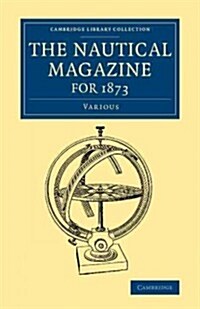 The Nautical Magazine for 1873 (Paperback)