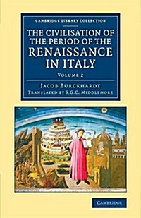 The Civilisation of the Period of the Renaissance in Italy (Paperback)