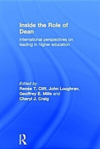 Inside the Role of Dean : International Perspectives on Leading in Higher Education (Hardcover)