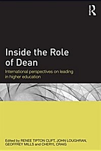 Inside the Role of Dean : International Perspectives on Leading in Higher Education (Paperback)