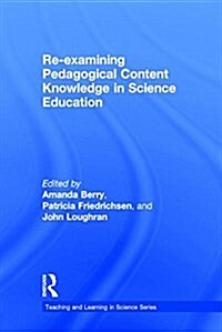 Re-Examining Pedagogical Content Knowledge in Science Education (Hardcover)