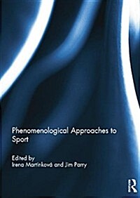 Phenomenological Approaches to Sport (Paperback)