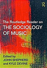 The Routledge Reader on the Sociology of Music (Paperback)