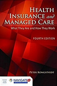 Health Insurance and Managed Care: What They Are and How They Work (Paperback, 4, Revised)