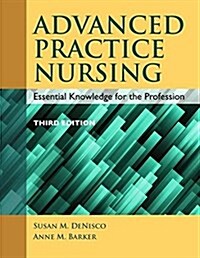 Advanced Practice Nursing: Essential Knowledge for the Profession (Paperback, 3, Revised)