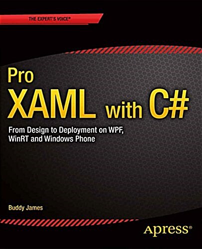 Pro Xaml with C#: Application Development Strategies (Covers Wpf, Windows 8.1, and Windows Phone 8.1) (Paperback, 2015)