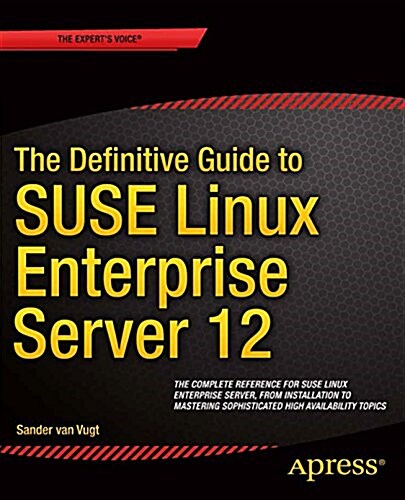 The Definitive Guide to Suse Linux Enterprise Server 12 (Paperback)