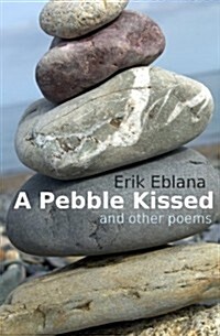 A Pebble Kissed and Other Poems (Paperback)