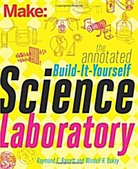 The Annotated Build-It-Yourself Science Laboratory: Build Over 200 Pieces of Science Equipment! (Paperback)