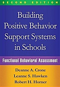 Building Positive Behavior Support Systems in Schools: Functional Behavioral Assessment (Paperback, 2)